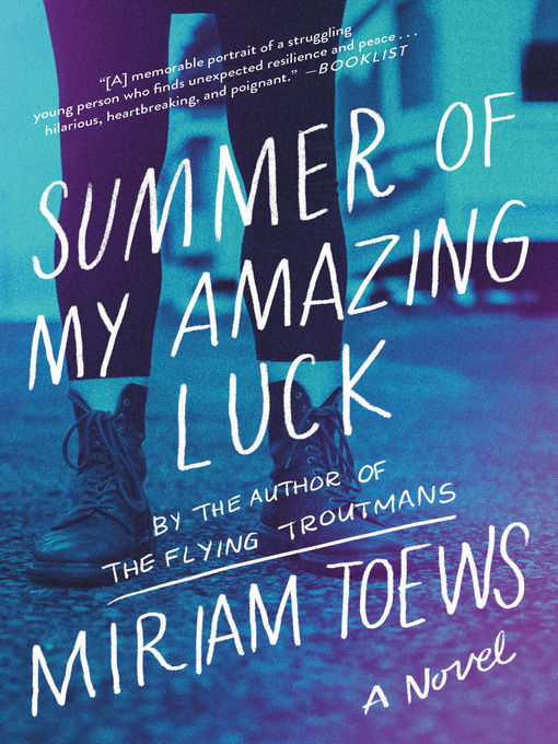 Title details for Summer of My Amazing Luck by Miriam Toews - Available